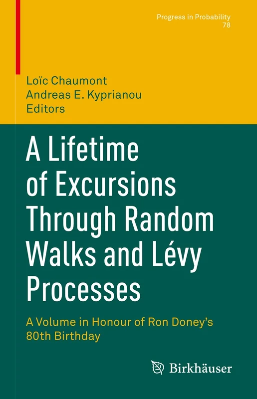 A Lifetime of Excursions Through Random Walks and Lévy Processes: A Volume in Honour of Ron Doney’s 80th Birthday: 78 (Progress in Probability, 78)