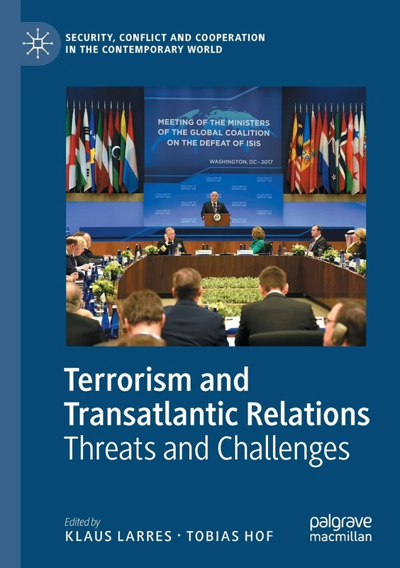 Terrorism and Transatlantic Relations: Threats and Challenges (Security, Conflict and Cooperation in the Contemporary World)
