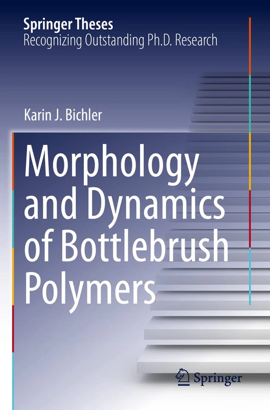 Morphology and Dynamics of Bottlebrush Polymers (Springer Theses)