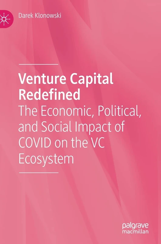 Venture Capital Redefined: The Economic, Political, and Social Impact of COVID on the VC Ecosystem