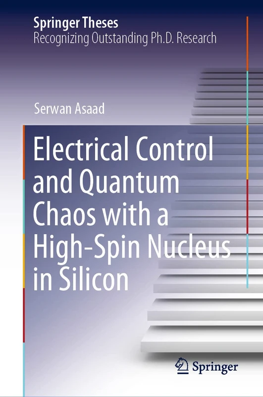 Electrical Control and Quantum Chaos with a High-Spin Nucleus in Silicon (Springer Theses)