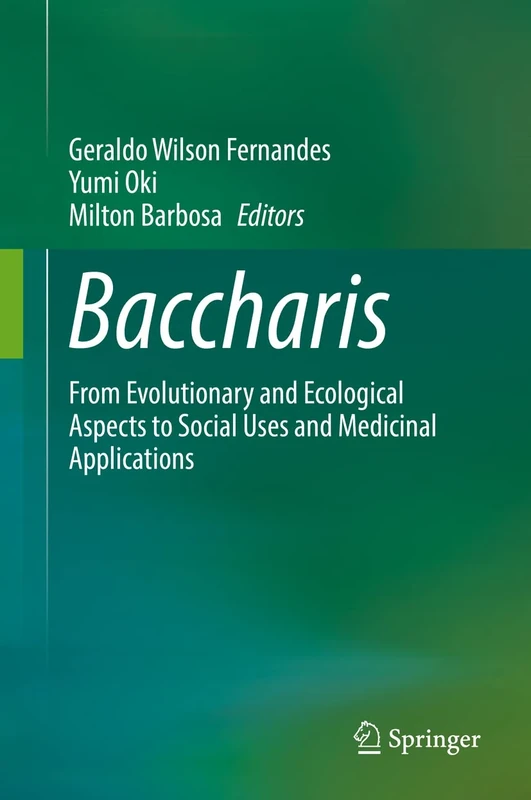 Baccharis: From Evolutionary and Ecological Aspects to Social Uses and Medicinal Applications - Image 1
