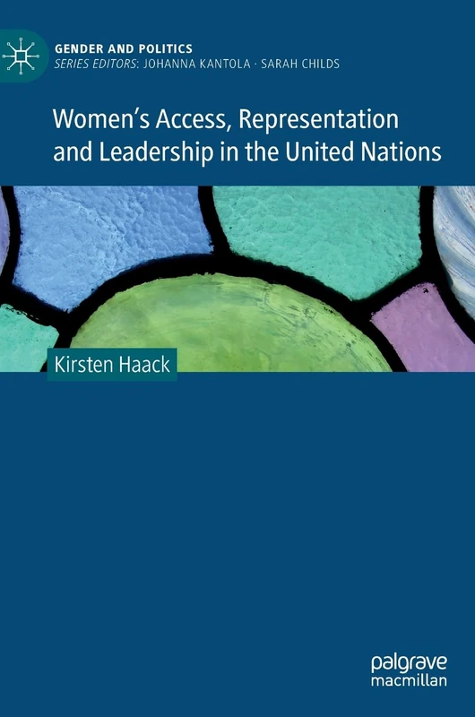 Women's Access, Representation and Leadership in the United Nations (Gender and Politics)
