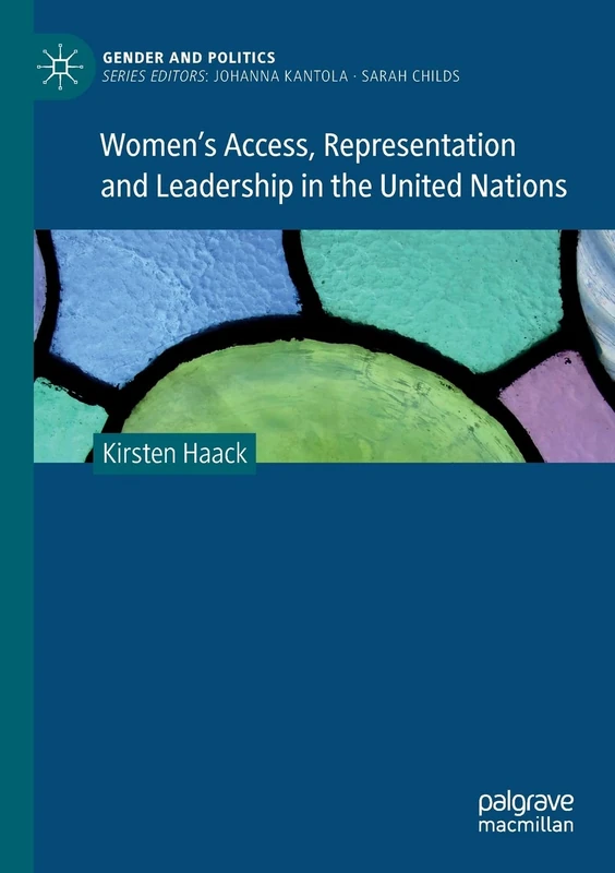 Women's Access, Representation and Leadership in the United Nations (Gender and Politics)