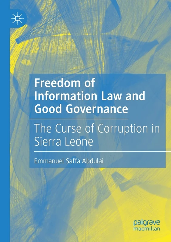 Freedom of Information Law and Good Governance: The Curse of Corruption in Sierra Leone