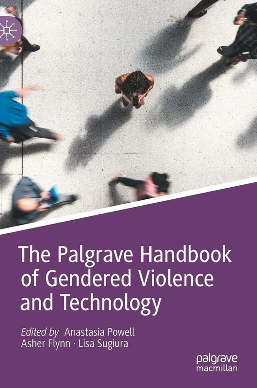 The Palgrave Handbook of Gendered Violence and Technology