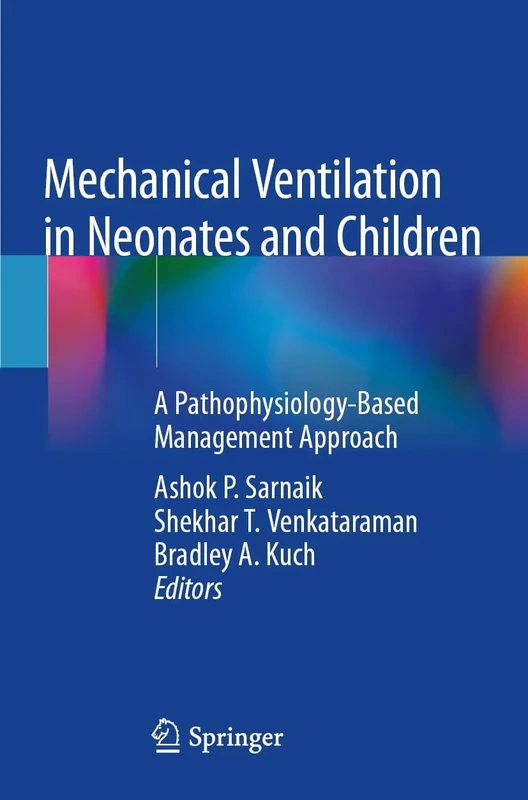 Mechanical Ventilation in Neonates and Children: A Pathophysiology-Based Management Approach