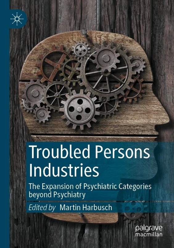 Troubled Persons Industries: The Expansion of Psychiatric Categories beyond Psychiatry