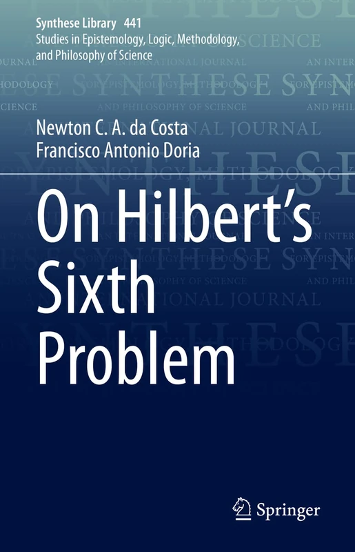 On Hilbert's Sixth Problem: 441 (Synthese Library, 441)