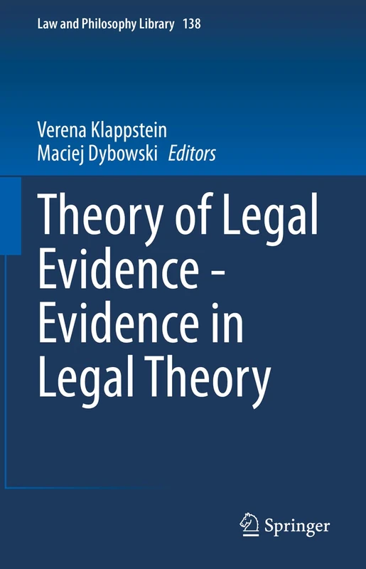 Theory of Legal Evidence - Evidence in Legal Theory: 138 (Law and Philosophy Library, 138)