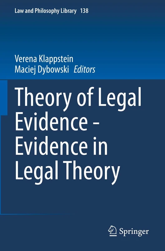 Theory of Legal Evidence - Evidence in Legal Theory: 138 (Law and Philosophy Library, 138)