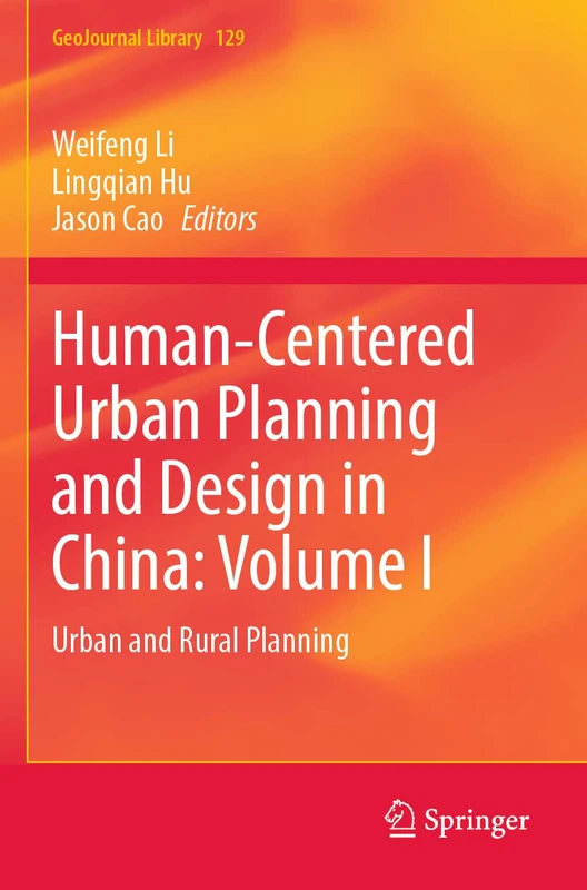 Human-Centered Urban Planning and Design in China: Volume I: Urban and Rural Planning: 129 (GeoJournal Library) - Image 1