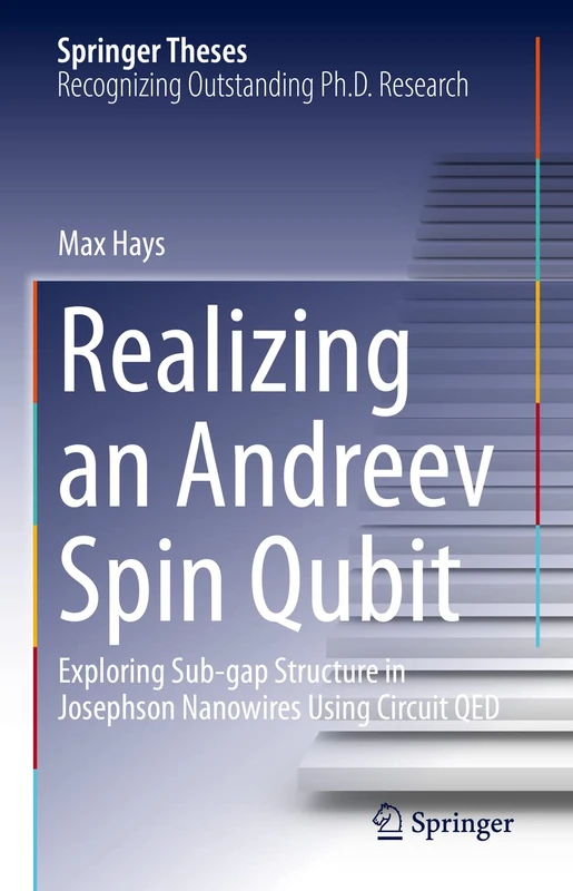 Realizing an Andreev Spin Qubit: Exploring Sub-gap Structure in Josephson Nanowires Using Circuit QED (Springer Theses)