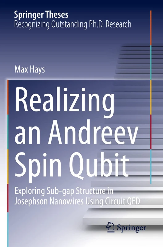 Realizing an Andreev Spin Qubit: Exploring Sub-gap Structure in Josephson Nanowires Using Circuit QED (Springer Theses)