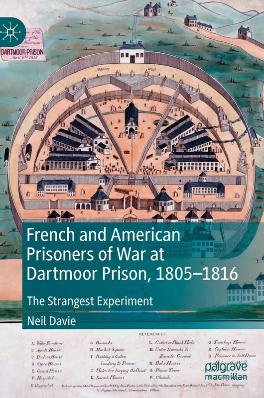 French and American Prisoners of War at Dartmoor Prison, 1805-1816: The Strangest Experiment - Image 1