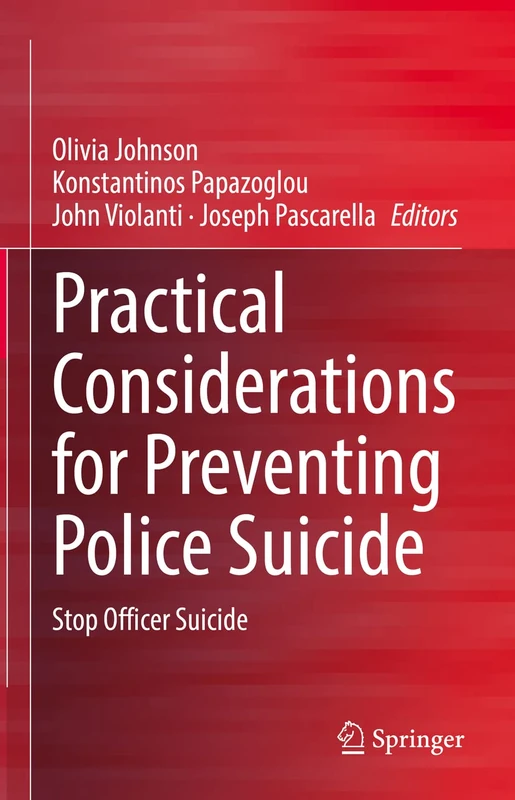 Practical Considerations for Preventing Police Suicide: Stop Officer Suicide