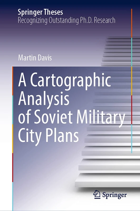 A Cartographic Analysis of Soviet Military City Plans (Springer Theses) - Image 1