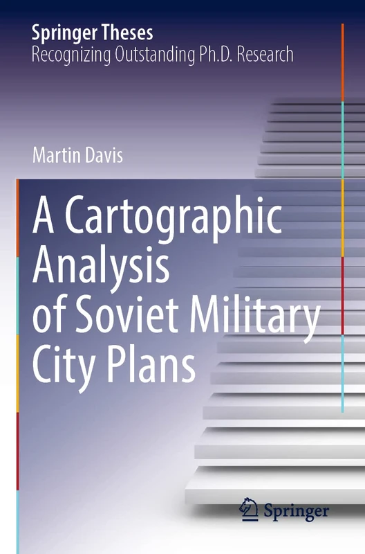 A Cartographic Analysis of Soviet Military City Plans (Springer Theses)