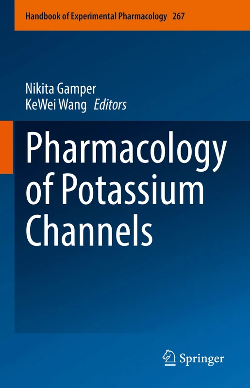 Pharmacology of Potassium Channels: 267 (Handbook of Experimental Pharmacology, 267)