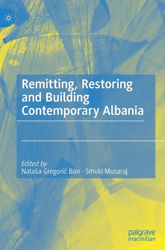 Remitting, Restoring and Building Contemporary Albania
