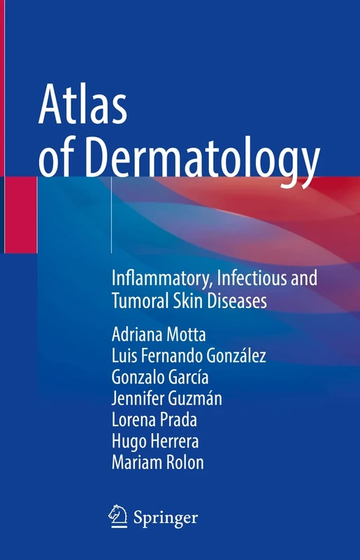 Atlas of Dermatology: Inflammatory, Infectious and Tumoral Skin Diseases