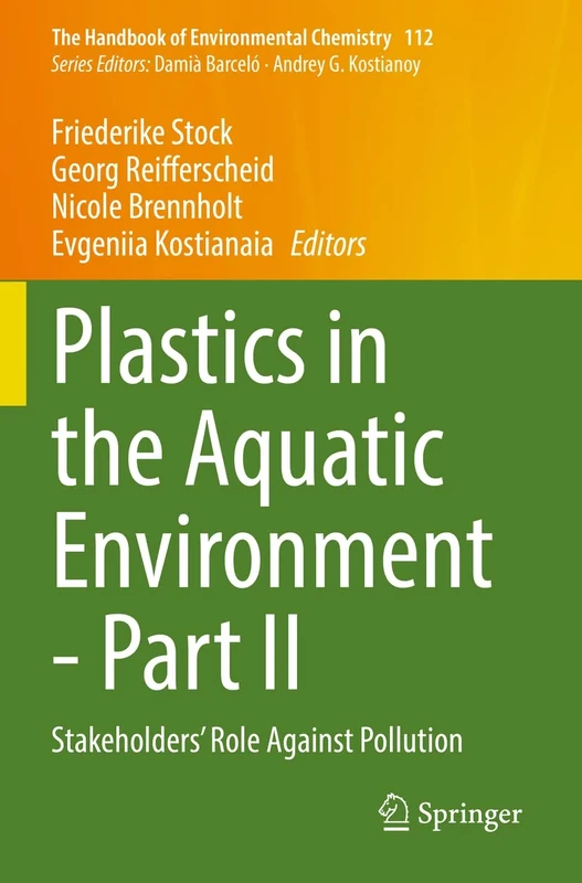 Plastics in the Aquatic Environment - Part II: Stakeholders' Role Against Pollution (The Handbook of Environmental Chemistry)