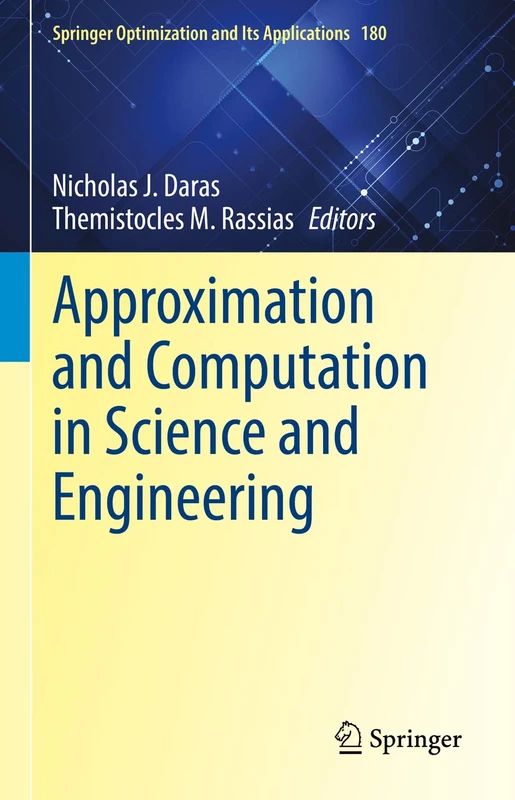 Approximation and Computation in Science and Engineering: 180 (Springer Optimization and Its Applications, 180)
