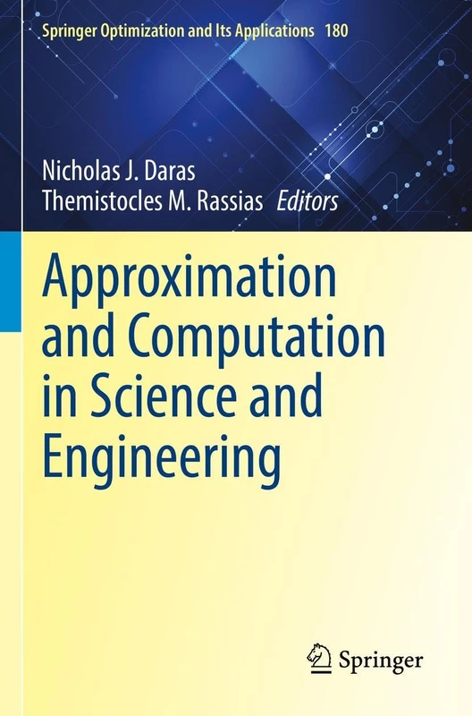 Approximation and Computation in Science and Engineering: 180 (Springer Optimization and Its Applications)