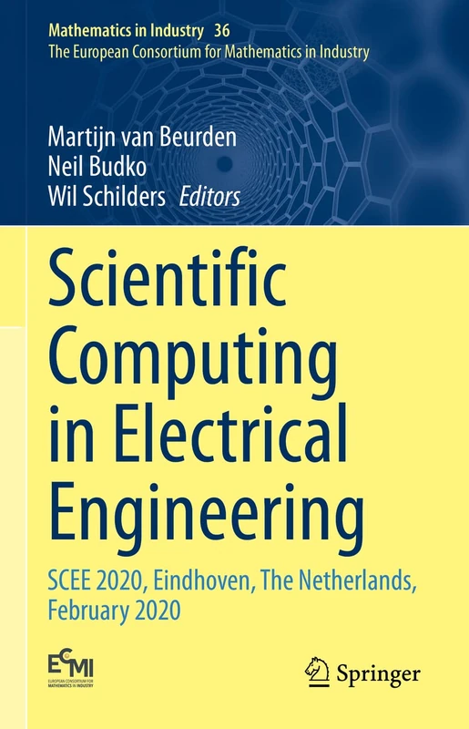 Scientific Computing in Electrical Engineering: SCEE 2020, Eindhoven, The Netherlands, February 2020: 36 (Mathematics in Industry, 36)