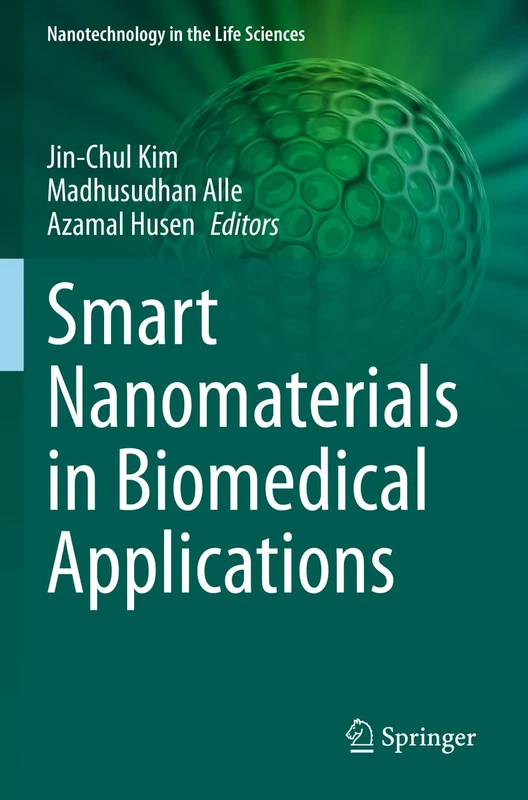 Smart Nanomaterials in Biomedical Applications (Nanotechnology in the Life Sciences)