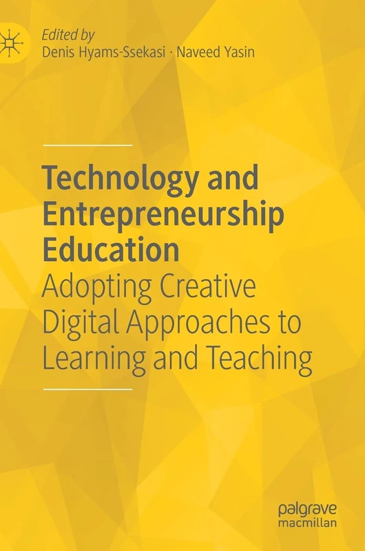 Technology and Entrepreneurship Education: Adopting Creative Digital Approaches to Learning and Teaching