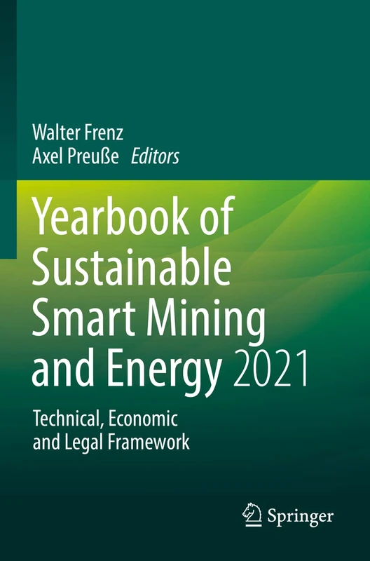 Yearbook of Sustainable Smart Mining and Energy 2021: Technical, Economic and Legal Framework: 1