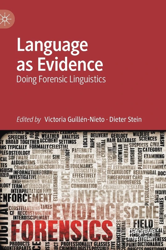 Language as Evidence: Doing Forensic Linguistics