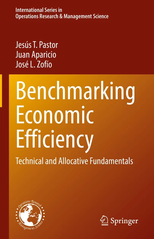 Benchmarking Economic Efficiency: Technical and Allocative Fundamentals: 315 (International Series in Operations Research & Management Science, 315) - Image 1