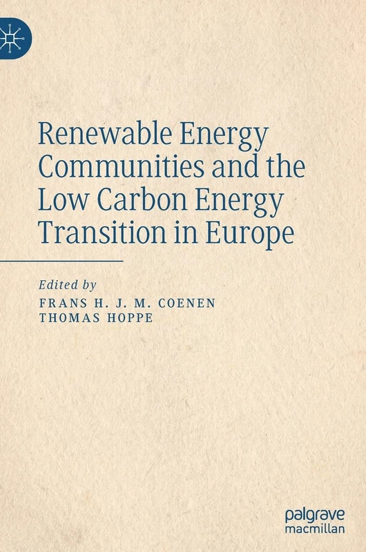 Renewable Energy Communities and the Low Carbon Energy Transition in Europe