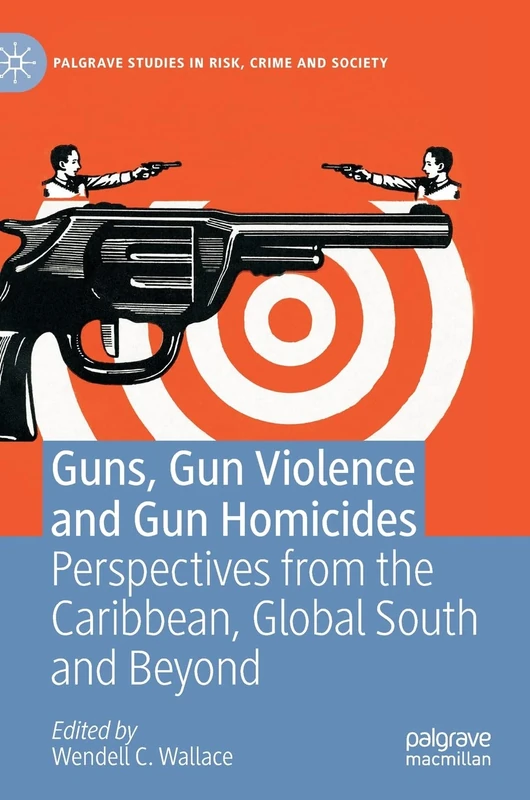 Guns, Gun Violence and Gun Homicides - Palgrave Macmillan