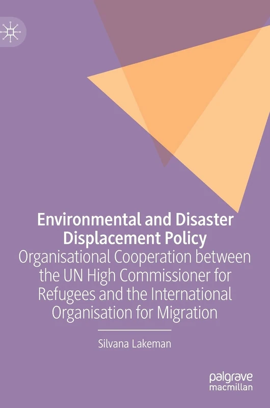Environmental and Disaster Displacement Policy: Organisational Cooperation between the UN High Commissioner for Refugees and the International Organisation for Migration - Image 1