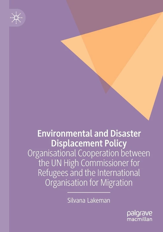 Environmental and Disaster Displacement Policy: Organisational Cooperation between the UN High Commissioner for Refugees and the International Organisation for Migration