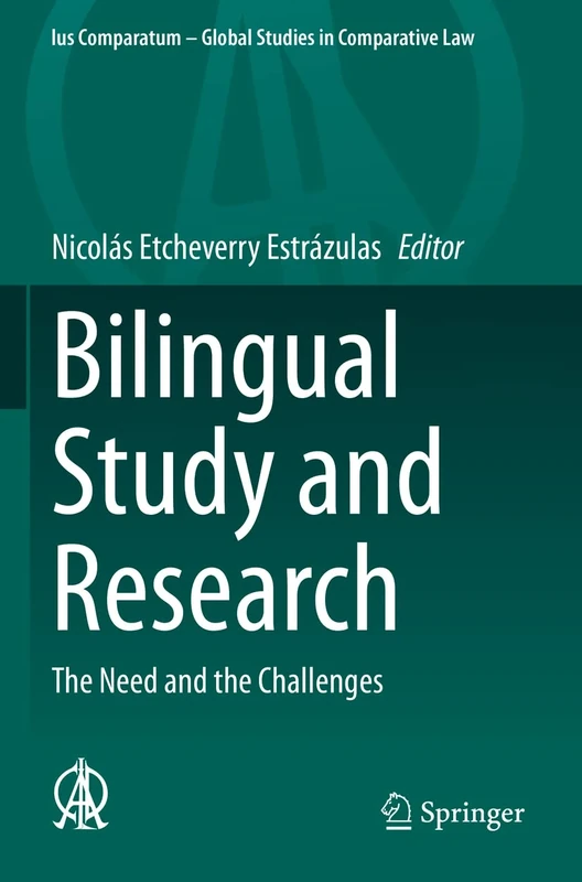Bilingual Study and Research: The Need and the Challenges: 58 (Ius Comparatum - Global Studies in Comparative Law, 58)