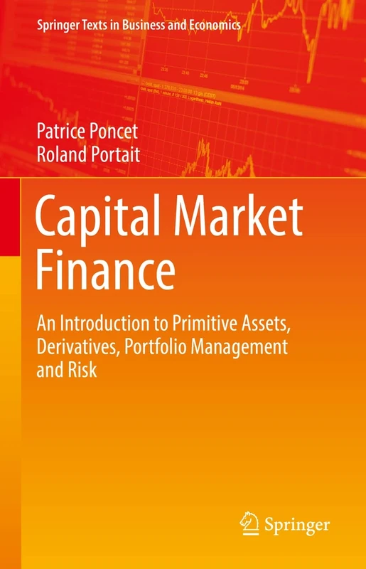 Capital Market Finance: An Introduction to Primitive Assets, Derivatives, Portfolio Management and Risk (Springer Texts in Business and Economics)