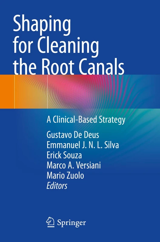 Shaping for Cleaning the Root Canals: A Clinical-Based Strategy