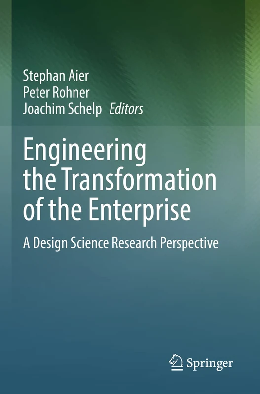 Engineering the Transformation of the Enterprise: A Design Science Research Perspective