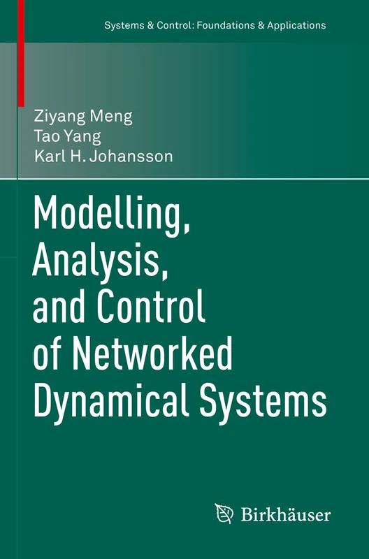 Modelling, Analysis, and Control of Networked Dynamical Systems (Systems & Control: Foundations & Applications)