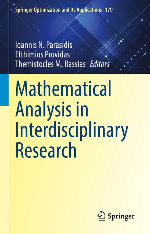 Mathematical Analysis in Interdisciplinary Research: 179 (Springer Optimization and Its Applications, 179)