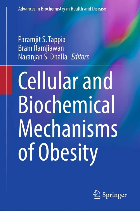 Cellular and Biochemical Mechanisms of Obesity: 23 (Advances in Biochemistry in Health and Disease, 23)