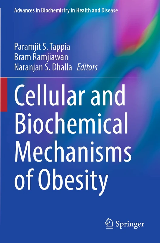 Cellular and Biochemical Mechanisms of Obesity: 23 (Advances in Biochemistry in Health and Disease, 23)