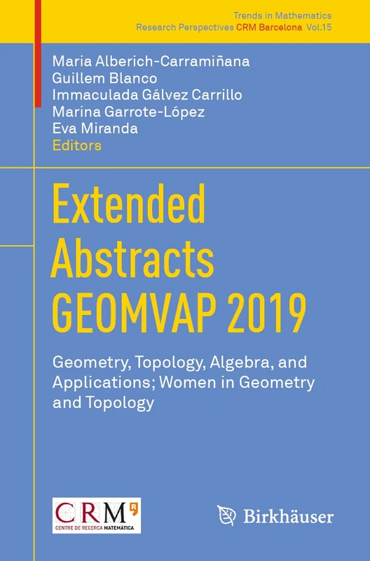 Extended Abstracts GEOMVAP 2019: Geometry, Topology, Algebra, and Applications; Women in Geometry and Topology: 15 (Trends in Mathematics, 15)