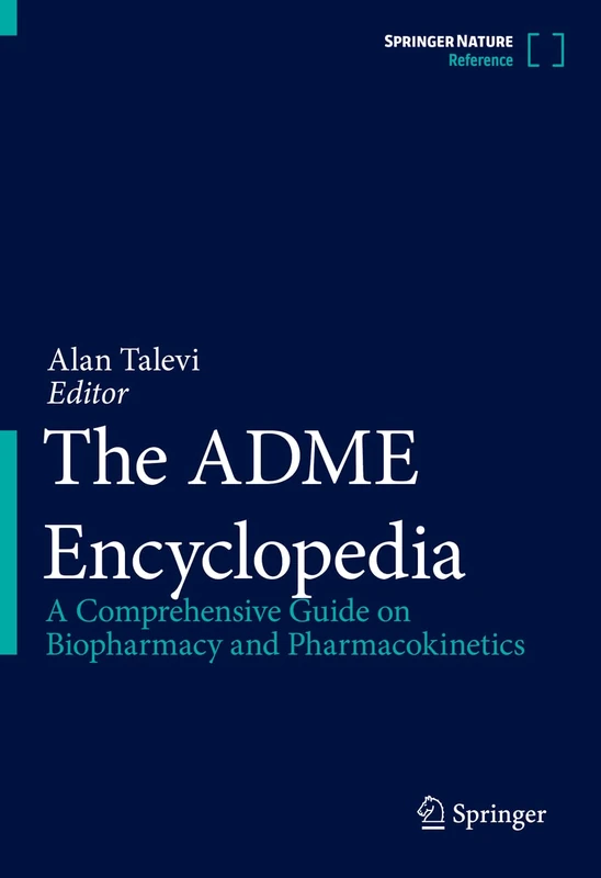 The ADME Encyclopedia: A Comprehensive Guide on Biopharmacy and Pharmacokinetics