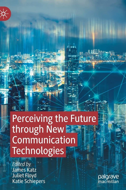Perceiving the Future through New Communication Technologies: Robots, AI and Everyday Life