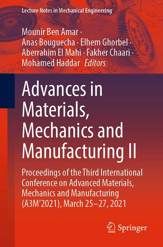 Advances in Materials, Mechanics and Manufacturing II: Proceedings of the Third International Conference on Advanced Materials, Mechanics and ... (Lecture Notes in Mechanical Engineering)